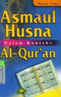 ASMAUL HUSNA DALAM KONTEKS AL-QUR'AN