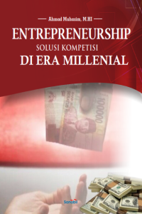 Entrepreneurship Solusi Kompetisi di Era Milineal