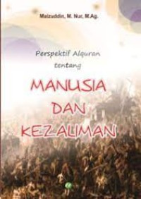 PERSPEKTIF AL-QUR’AN TENTANG MANUSIA DAN KEZALIMAN