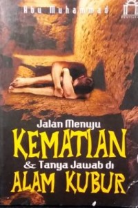 JALAN MENUJU KEMATIAN & TANYA JAWAB DI ALAM KUBUR