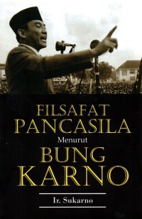 FILSAFAT PANCASILA MENURUT BUNG KARNO