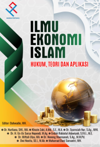 ILMU EKONOMI ISLAM : Teori, Hukum, dan Aplikasi