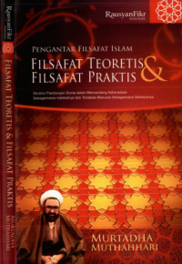 Pengantar Filsafat Islam : filsafat teoretis dan praktis