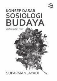 KONSEP DASAR SOSIOLOGI BUDAYA; Definisi dan Teori