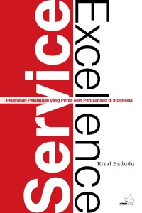 SERVICE EXCELLENCE : Pelayanan Pelanggan yang Prima oleh Perusahaan di Indonesia