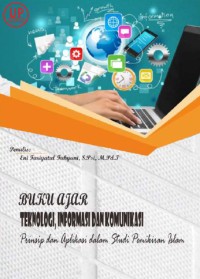 TEKNOLOGI, INFORMASI, DAN KOMUNIKASI (PRINSIP DAN APLIKASI DALAM STUDI PEMIKIRAN ISLAM)