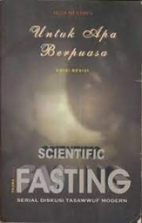 Scientific Fasting Untuk Apa Berpuasa: serial diskusi tasawuf modern