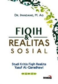 FIQIH & REALITAS SOSIAL: STUDI KRITIS FIQH REALITA YUSUF AL-QARADHAWI