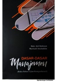 DASAR-DASAR MANAJEMEN : (Buku Bahan Ujian Komprehensif)