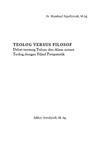 TEOLOG VERSUS FILOSOF: Debat tentang Tuhan dan Alam antara
Teolog dengan Filsuf Peripatetik