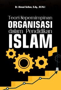 TEORI KEPEMIMPINAN DALAM ORGANISASI PENDIDIKAN ISLAM