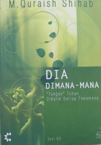 DIA DIMANA-MANA : Tangan Tuhan Dibalik Setiap Fenomena