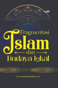 Fragmentasi ISLAM dan Budaya Lokal