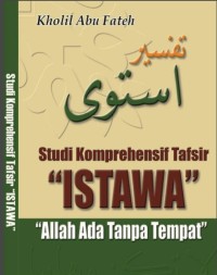 Studi komprehensif tafsir Istawa Allah ada tanpa tempat