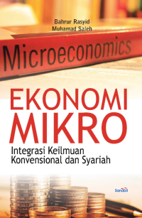 Ekonomi Mikro : (Integrasi Keilmuan Konvesional dan Syariah)
