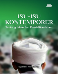 ISU-ISU KONTEMPORER; Tentang Islam dan Pendidikan Islam