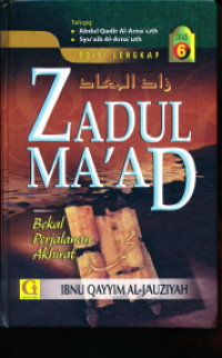 Zadul Ma’ad : Zad al-Ma’ad fi Hadyi Khairil Ibad ( Terjemah Jilid 6 )