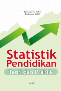 STATISTIK PENDIDIKAN : (Teori dan Praktik)