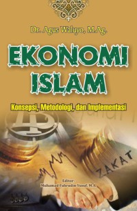 EKONOMI ISLAM; Konsepsi, Metodologi, dan Implementasi
