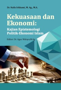 KEKUASAAN DAN EKONOMI KAJIAN EPISTEMOLOGI POLITIK-EKONOMI ISLAM