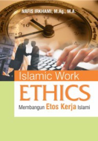 Islami c Work EthiCS ; Membangun Etos Kerja Islami