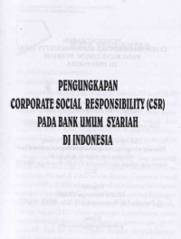PENGUNGKAPAN CORPORATE SOCIAL RESPONSIBILITY (CSR) PADA BANK UMUM SYARIAH DI INDONESIA