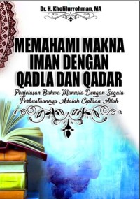 Memahami makna iman dengan Qadla dan Qadar