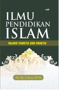 ILMU PENDIDIKAN ISLAM KAJIAN TEORETIS DAN PRAKTIS