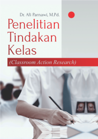 PENELITIAN TINDAKAN KELAS (CLASSROOM ACTION RESEARCH)