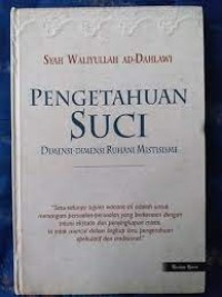 PENGETAHUAN SUCI: Dimensi-Dimensi Ruhani Mistisme