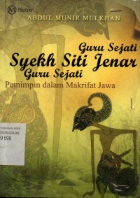 Guru Syekh Siti Jenar guru sejati: Pemimpin dalam Makrifat jawa