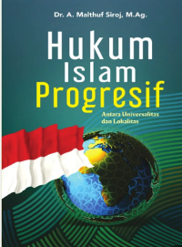 Hukum Islam Progresif : Antara Universalitas dan Lokalitas