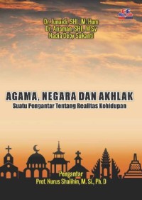 Agama, Negara dan Akhlak Suatu Pengantar Tentang
Realitas Kehidupan