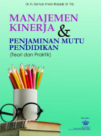 Manajemen Kinerja dan Penjaminan Mutu
Pendidikan (Teori dan Praktik)