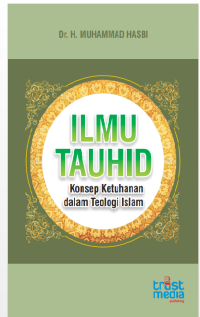 ILMU TAUHID : Konsep Ketuhanan dalam Teologi Islam