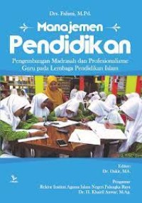 MANAJEMEN PENDIDIKAN ; PENGEMBANGAN MADRASAH DAN PROFESIONALISME GURU PADA LEMBAGA PENDIDIKAN ISLAM