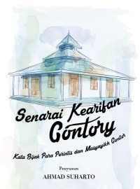 Senarai kearifan gontory : kata bijak para perintis dan masyayikh gontor