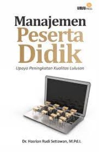 Manajemen Peserta Didik (Upaya Peningkatan
Kualitas Lulusan)