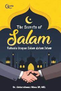 THE SECRETS OF SALAM: Rahasia Ucapan Salam dalam Islam