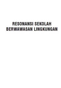 RESONANSI SEKOLAH BERWAWASAN LINGKUNGAN: Sebuah Upaya Pelestarian Berbasis Ekologi