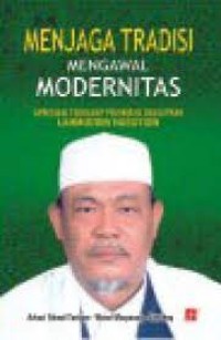 MENJAGA TRADISI MENGAWAL MODERNITAS