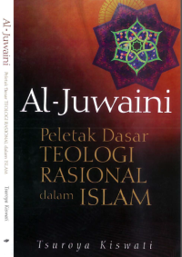 AI-Juwaini : Peletak Dasar Teologi Rasional Dalam Islam