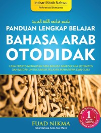 PANDUAN LENGKAP BELAJAR BAHASA ARAB OTODIDAK : (Jilid 1 Kitab Nahwu)