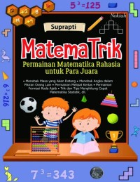 MATEMATRIK : Permainan Matematika Rahasia untuk Para Juara