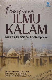 PEMIKIRAN ILMU KALAM : Dari Klasik Sampai Kontemporer