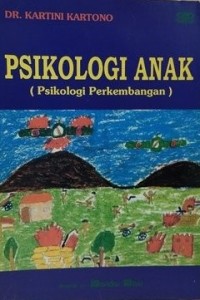 PSIKOLOGI ANAK : (Psikologi Perkembangan)