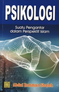 PSIKOLOGI : Suatu Pengantar Dalam Perspektif Islam