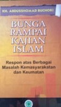 BUNGA RAMPAI KAJIAN ISLAM : Respon atas Berbagai Masalah Kemasyarakatan dan Keumatan