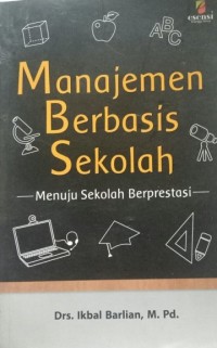 MANAJEMEN BERBASIS SEKOLAH : Menuju Sekolah Berprestasi