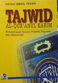 TAJWID : Al-Quranul Karim / Pembahasan secara praktis, populer, dan sistematis